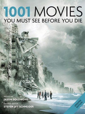 1001 Movies You Must See Before You Die by Steven Jay Schneider