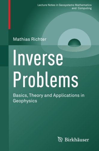 Inverse Problems: Basics, Theory and Applications in Geophysics