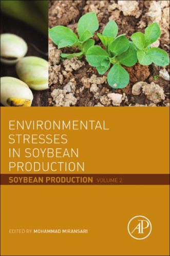 Environmental Stresses in Soybean Production: Soybean Production, Volume 2