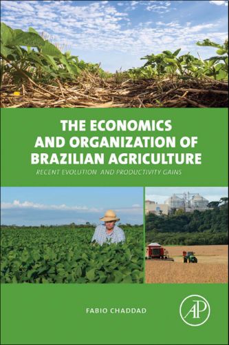 The Economics and Organization of Brazilian Agriculture: Recent Evolution and Productivity Gains
