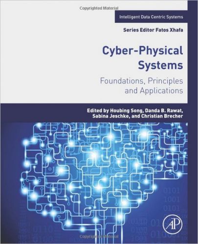 Cyber-Physical Systems: Foundations, Principles and Applications
