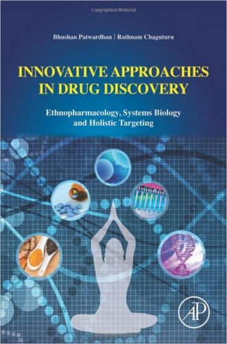 Innovative Approaches in Drug Discovery: Ethnopharmacology, Systems Biology and Holistic Targeting