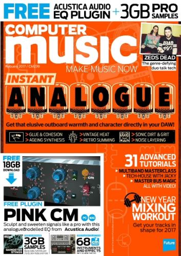 Computer Music - Issue 239 - February 2017–