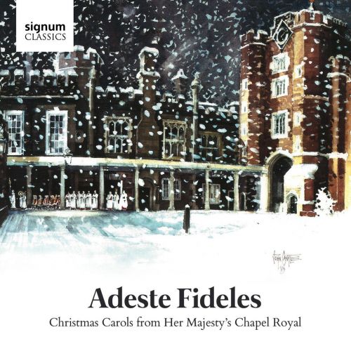 Adeste Fideles - Christmas Carols From Her Majestys Chapel Royal (2016)