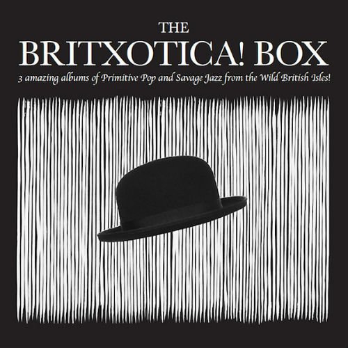 VA - The Britxotica Box: Three Amazing Albums Of Primitive Pop And Savage Jazz From The Wild British Isles (2017)