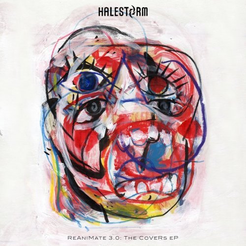 Halestorm - ReAniMate 3.0 The CoVeRs eP (2017)