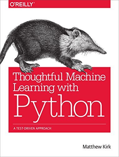 Thoughtful Machine Learning with Python: A Test-Driven Approach ...