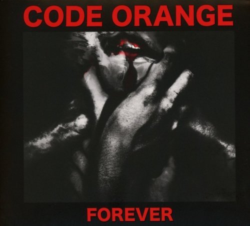 Code Orange - Forever (2017)