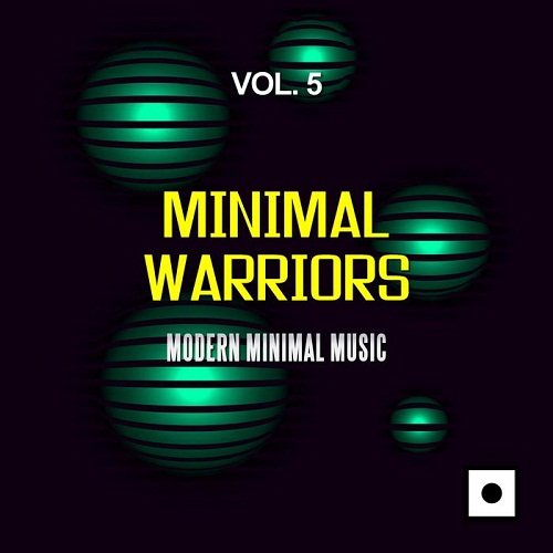 Minimal Warriors Vol.5 (Modern Minimal Music) (2017)