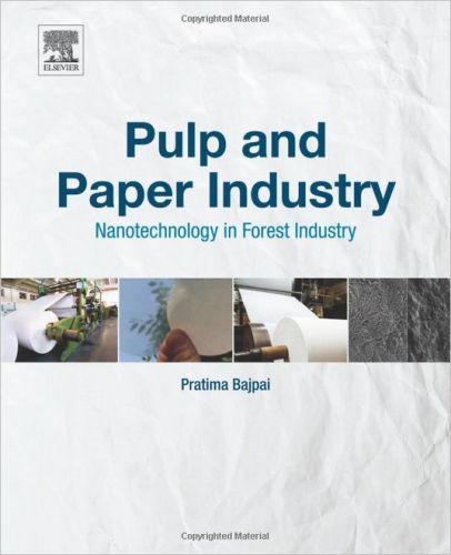 Pulp and Paper Industry: Nanotechnology in Forest Industry