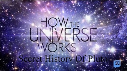 How the Universe Works Series 5 Secret History of Pluto 2016 720p HDTV x264 AAC-MVGroup