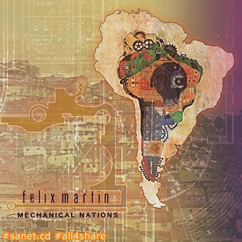 Felix Martin - Mechanical Nations (2017)