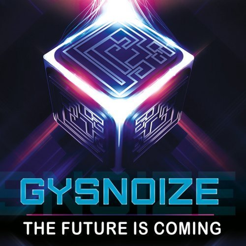 Gysnoize - The Future Is Coming (2017)