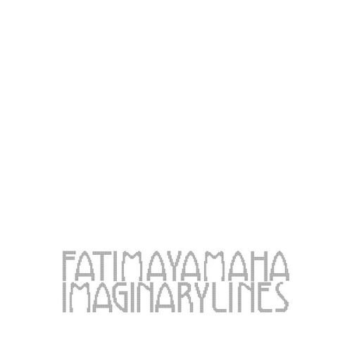 Fatima Yamaha - Imaginary Lines (2015)