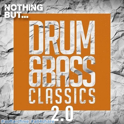 VA - Nothing But... Drum &amp; Bass Classics 2.0 (2017)