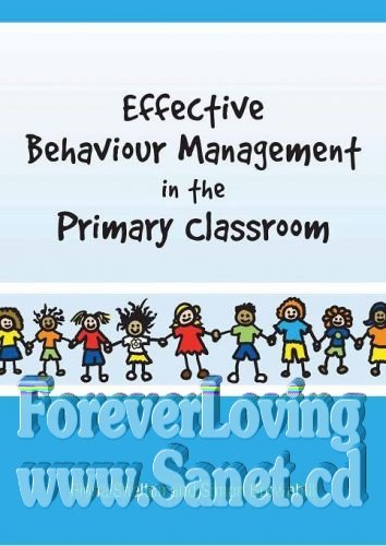 Effective Behaviour Management in the Primary Classroom!