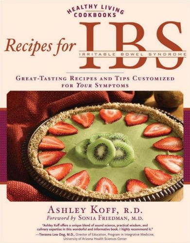 Recipes for IBS: Great-Tasting Recipes and Tips Customized for Your Symptoms (Healthy Living Cookbooks) by Ashley Koff 
