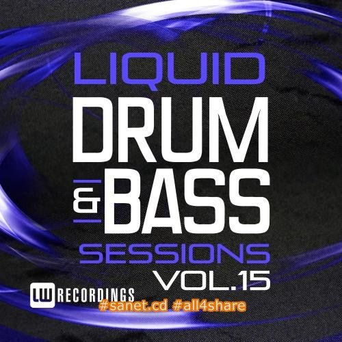 Liquid Drum &amp; Bass Sessions, Vol. 15 (2017)