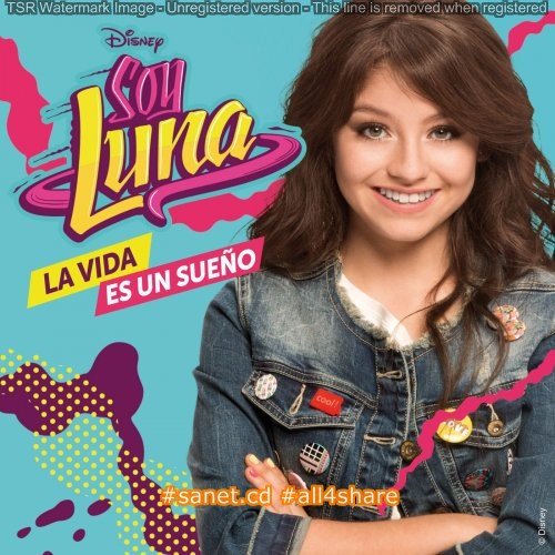 Elenco de Soy Luna - La Vida Es un Sueño (Música de la Serie de Disney Channel) (2017)