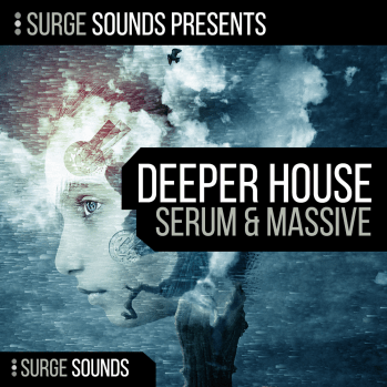 Surge Sounds Deeper House For NATiVE iNSTRUMENTS SERUM-DISCOVER
