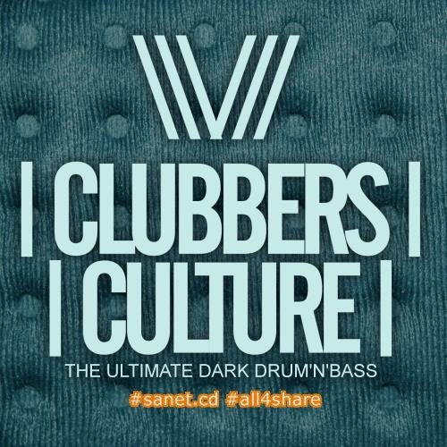 Clubbers Culture The Ultimate Dark Drum'n'Bass (2017)