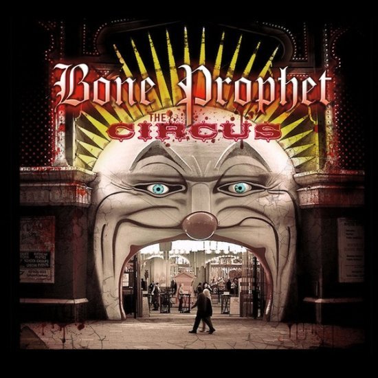 Bone Prophet - The Circus (2017)