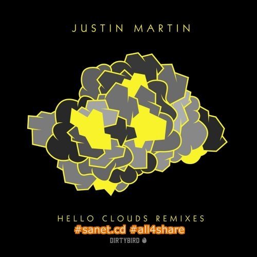Justin Martin - Hello Clouds Remixes (2017)