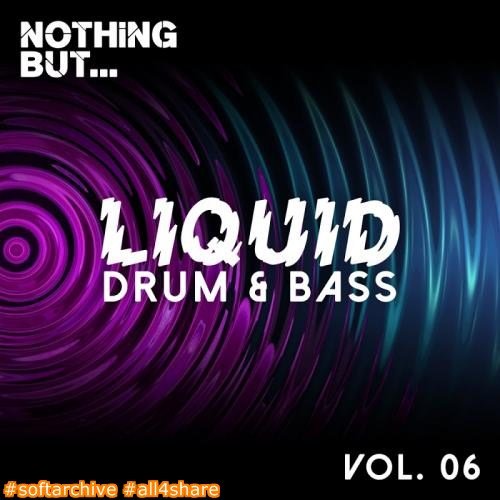 Nothing But... Liquid Drum &amp; Bass, Vol. 6 (2017)