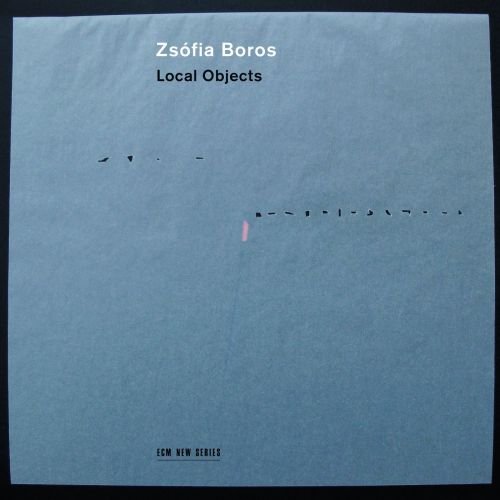 Zsofia Boros - Local Objects (2016) FLAC 24 bit