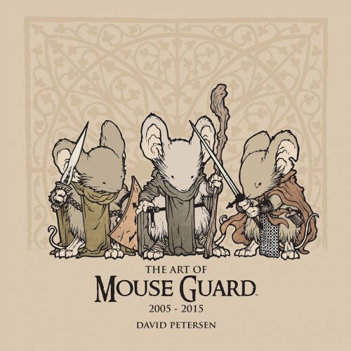 The Art of Mouse Guard - David Petersen (2005 - 2015)