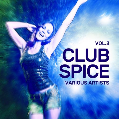 VA - Club Spice, Vol. 3 (2017)