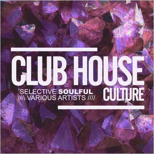 VA - Club House Culture Selective Soulful (2017