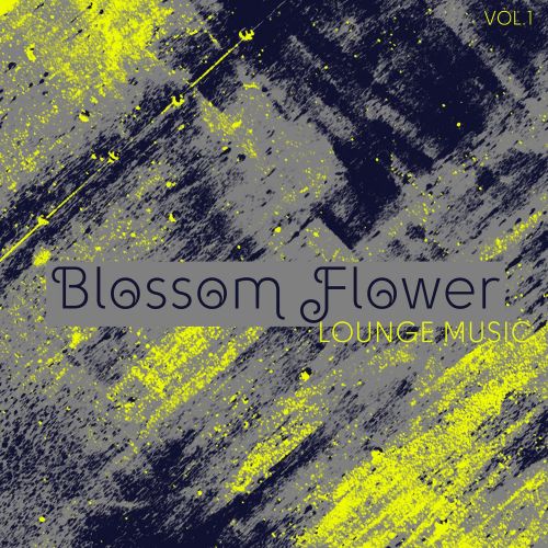 VA - Blossom Flower Lounge Music, Vol. 1 (2017)