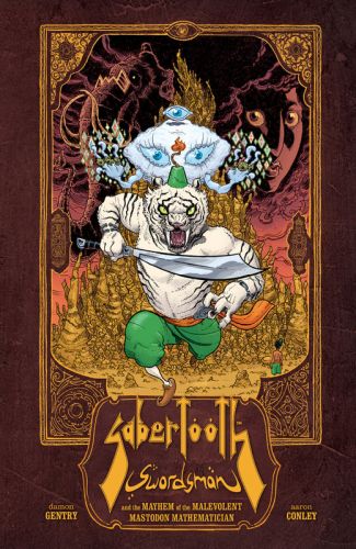 Sabertooth Swordsman and the Mayhem of the Malevolent Mastodon Mathematician (2013)