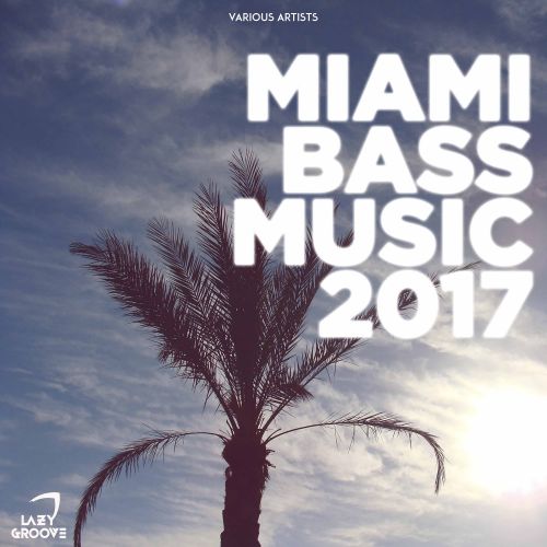 VA - Miami Bass Music 2017 (2017)