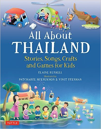 All About Thailand Stories, Songs, Crafts and Games for Kids