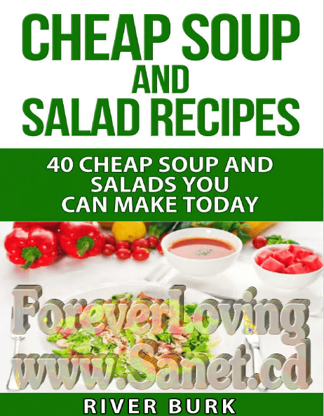 Download Cheap Soup and Salad Recipes: 40 Cheap Soups and ...