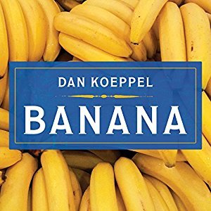 Banana: The Fate of the Fruit That Changed the World Audiobook