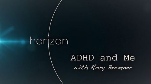 BBC Horizon ADHD and Me With Rory Bremner 2017 720p HDTV x264 AAC MVGroup