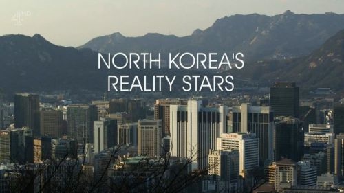 Ch4 Unreported World 2017 North Koreas Reality Stars 720p HDTV x264 AAC MVGroup