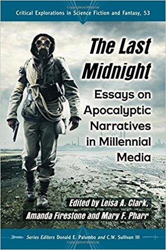 The Last Midnight: Essays on Apocalyptic Narratives in Millennial Media 