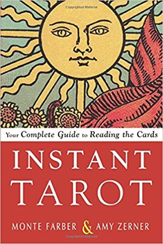Instant Tarot: Your Complete Guide to Reading the Cards