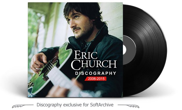 Eric Church Discography (2006-2015)