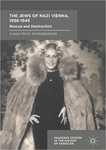 The Jews of Nazi Vienna, 1938-1945: Rescue and Destruction 