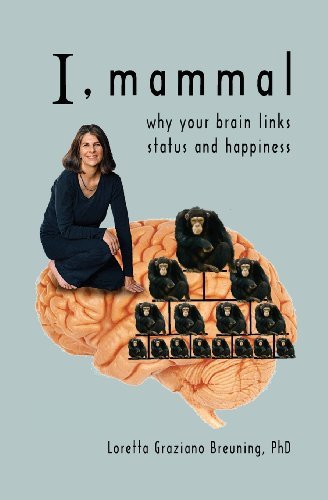 I, Mammal: How to Make Peace With the Animal Urge for Social Power 
