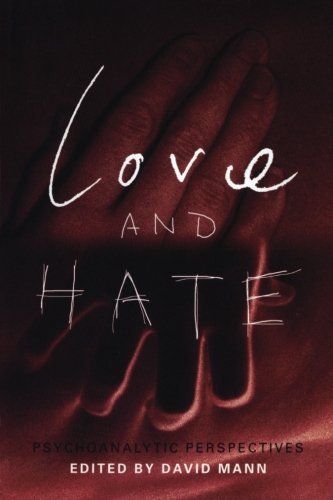 Love and Hate: Psychoanalytic Perspectives