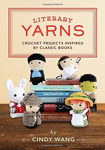 Literary Yarns: Crochet Projects Inspired by Classic Books 