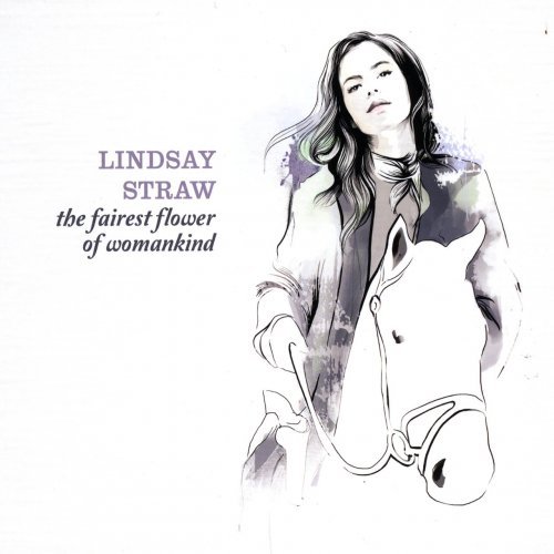 Lindsay Straw - The Fairest Flower Of Womankind (2017)