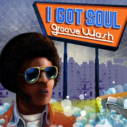 I Got Soul - Groove Wash (2017)