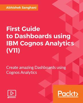 First Guide to Dashboards using IBM Cognos Analytics (V11)